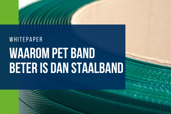 WHITEPAPER | Waarom PET band beter is dan staalband